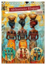 Afrikanische Eleganz - Illustrationen in harmonischen Farben (Tischkalender 2026 DIN A5 hoch), CALVENDO Monatskalender