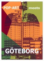 POP-ART meets Göteborg (Wandkalender 2026 DIN A2 hoch), CALVENDO Monatskalender