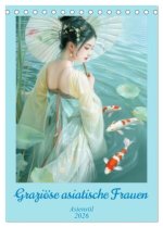 Graziöse asiatische Frauen - Asienstil (Tischkalender 2026 DIN A5 hoch), CALVENDO Monatskalender