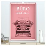 Büro und so ... (hochwertiger Premium Wandkalender 2026 DIN A2 hoch), Kunstdruck in Hochglanz