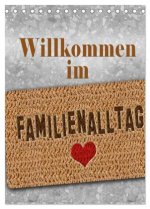 Willkommen im Familienalltag (Tischkalender 2026 DIN A5 hoch), CALVENDO Monatskalender