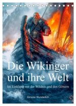 Die Wikinger und ihre Welt - Im Einklang mit der Wildnis und den Göttern (Tischkalender 2026 DIN A5 hoch), CALVENDO Monatskalender