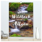 Wo der Wildbach rauscht im Allgäu (hochwertiger Premium Wandkalender 2026 DIN A2 hoch), Kunstdruck in Hochglanz