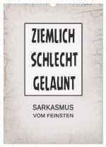 Ziemlich schlecht gelaunt (Wandkalender 2026 DIN A3 hoch), CALVENDO Monatskalender