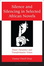 Silence and Silencing in Selected African Novels