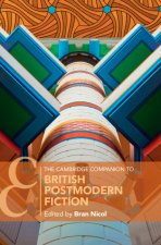 The Cambridge Companion to British Postmodern Fiction