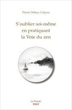 S'oublier soi-même en suivant la voie du zen
