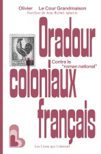 Nos oradours coloniaux