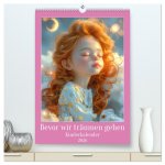 Bevor wir träumen gehen - Kinderkalender (hochwertiger Premium Wandkalender 2026 DIN A2 hoch), Kunstdruck in Hochglanz
