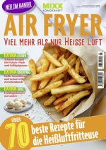 MIXX Airfryer-Spezial: Viel mehr als nur heisse Luft