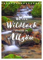 Wo der Wildbach rauscht im Allgäu (Tischkalender 2026 DIN A5 hoch), CALVENDO Monatskalender