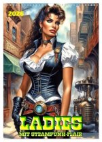 Ladies mit Steampunk-Flair (Wandkalender 2026 DIN A3 hoch), CALVENDO Monatskalender