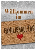 Willkommen im Familienalltag (Wandkalender 2026 DIN A3 hoch), CALVENDO Monatskalender