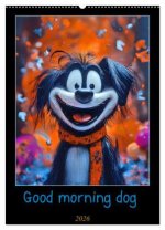 Good morning dog (Wandkalender 2026 DIN A2 hoch), CALVENDO Monatskalender