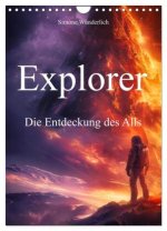 Explorer - Die Entdeckung des Alls (Wandkalender 2026 DIN A4 hoch), CALVENDO Monatskalender