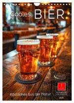Cooles Bier - Köstliches aus der Natur. (Wandkalender 2026 DIN A4 hoch), CALVENDO Monatskalender