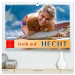Heiß auf Hecht (hochwertiger Premium Wandkalender 2026 DIN A2 quer), Kunstdruck in Hochglanz