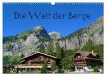 Die Welt der Berge (Wandkalender 2026 DIN A3 quer), CALVENDO Monatskalender