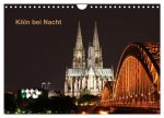 Köln bei Nacht (Wandkalender 2026 DIN A4 quer), CALVENDO Monatskalender