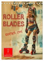 Rollerblades - einfach cool (Tischkalender 2026 DIN A5 hoch), CALVENDO Monatskalender