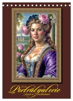 Porträtgalerie, Frauen in Barockkostümen (Tischkalender 2026 DIN A5 hoch), CALVENDO Monatskalender