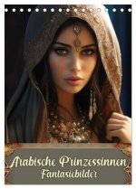 Arabische Prinzessinnen Fantasiebilder (Tischkalender 2026 DIN A5 hoch), CALVENDO Monatskalender