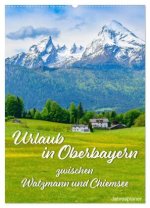 Urlaub in Oberbayern - zwischen Watzmann und Chiemsee (Wandkalender 2026 DIN A2 hoch), CALVENDO Monatskalender
