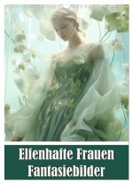 Elfenhafte Frauen Fantasiebilder (Wandkalender 2026 DIN A3 hoch), CALVENDO Monatskalender
