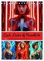 Lack, Leder und Neonlicht - Verführerische Reize der Fetisch-Göttinnen (Tischkalender 2026 DIN A5 hoch), CALVENDO Monatskalender