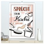 Sprüche für die Küche. Mit Jahresplaner (hochwertiger Premium Wandkalender 2026 DIN A2 hoch), Kunstdruck in Hochglanz