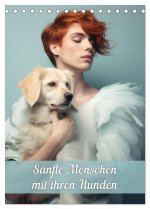 Sanfte Menschen mit ihren Hunden (Tischkalender 2026 DIN A5 hoch), CALVENDO Monatskalender