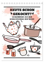 Heute schon gekocht? Leckerbissen aus der Schaltzentrale der Macht (Tischkalender 2026 DIN A5 hoch), CALVENDO Monatskalender