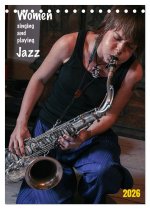 Women singing and playing Jazz (Tischkalender 2026 DIN A5 hoch), CALVENDO Monatskalender