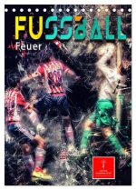 Fußball - Feuer (Tischkalender 2026 DIN A5 hoch), CALVENDO Monatskalender