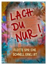 Lach du nur! - Flotte Sprüche schnell erklärt (Wandkalender 2026 DIN A2 hoch), CALVENDO Monatskalender