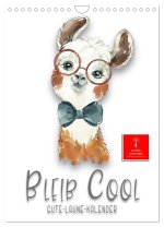 Bleib cool - Gute-Laune-Kalender (Wandkalender 2026 DIN A4 hoch), CALVENDO Monatskalender