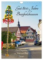 Gut 800 Jahre Burgholzhausen. Ein Ortsporträt in Wort und Bild 2026 (Wandkalender 2026 DIN A4 hoch), CALVENDO Monatskalender