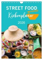 Street Food - Küchenplaner (Wandkalender 2026 DIN A4 hoch), CALVENDO Monatskalender