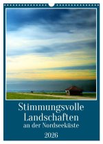 Stimmungsvolle Landschaften an der Nordseeküste (Wandkalender 2026 DIN A3 hoch), CALVENDO Monatskalender