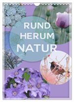 Rundherum Natur (Wandkalender 2026 DIN A4 hoch), CALVENDO Monatskalender