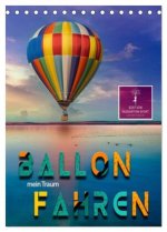 Ballon fahren - mein Traum (Tischkalender 2026 DIN A5 hoch), CALVENDO Monatskalender