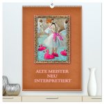 Alte Meister neu interpretiert (hochwertiger Premium Wandkalender 2026 DIN A2 hoch), Kunstdruck in Hochglanz