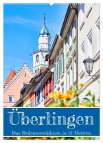 Überlingen in 12 wunderschönen Motiven (Wandkalender 2026 DIN A2 hoch), CALVENDO Monatskalender
