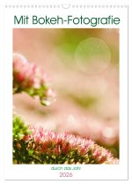 Mit Bokeh-Fotografie durch das Jahr (Wandkalender 2026 DIN A3 hoch), CALVENDO Monatskalender