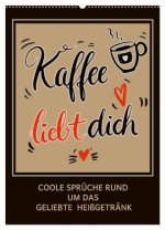 Kaffee liebt dich (Wandkalender 2026 DIN A2 hoch), CALVENDO Monatskalender