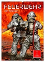 Feuerwehr - der Kalender (Wandkalender 2026 DIN A2 hoch), CALVENDO Monatskalender
