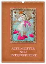Alte Meister neu interpretiert (Wandkalender 2026 DIN A3 hoch), CALVENDO Monatskalender
