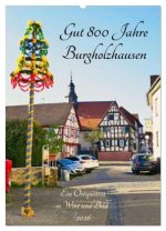 Gut 800 Jahre Burgholzhausen. Ein Ortsporträt in Wort und Bild 2026 (Wandkalender 2026 DIN A2 hoch), CALVENDO Monatskalender