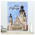 Mein Leipzig (hochwertiger Premium Wandkalender 2026 DIN A2 hoch), Kunstdruck in Hochglanz