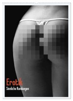 Erotik. Sinnliche Rundungen (Wandkalender 2026 DIN A2 hoch), CALVENDO Monatskalender